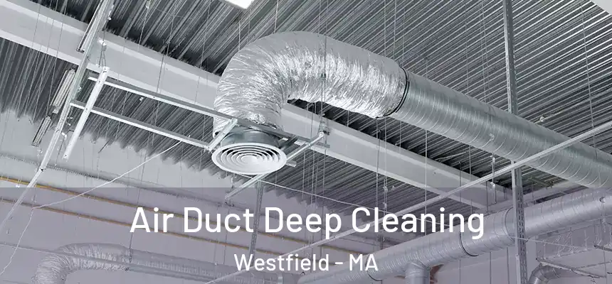  Air Duct Deep Cleaning Westfield - MA