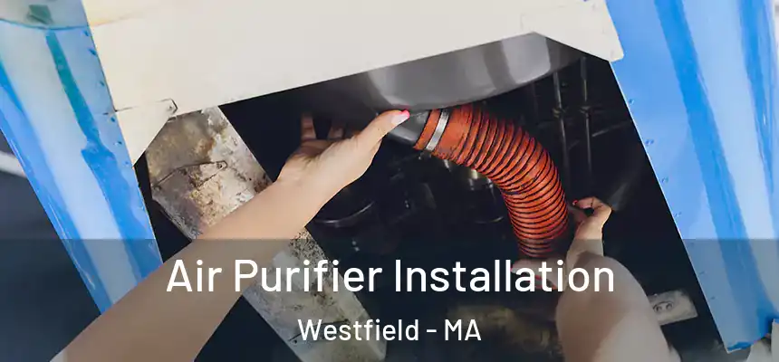 Air Purifier Installation Westfield - MA