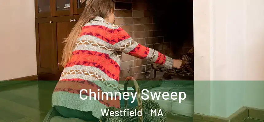  Chimney Sweep Westfield - MA